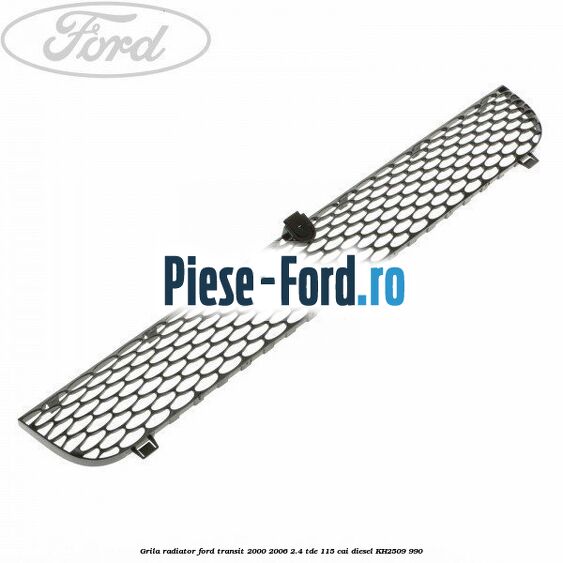 Grila radiator Ford Transit 2000-2006 2.4 TDE 115 cai #9E65DC0C54